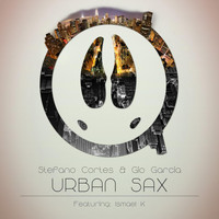 Stefano Cortes & Gio Garcia feat. Ismael K - Urban Sax