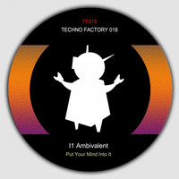 I1 Ambivalent - Put Your Mind into It