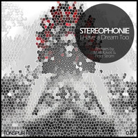 Stereophonie - I Have a Dream Too