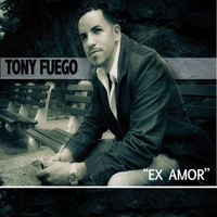 Tony Fuego - Ex Amor