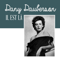 Dany Dauberson - Il Est Là