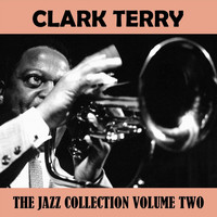 Clark Terry - The Jazz Collection, Vol 2.