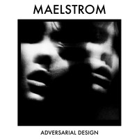 Maelstrom - Zone 19: Adversarial Design - EP