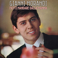 Gianni Morandi - Fatti mandare dalla mamma