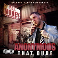 Anonymous That Dude - Bail Money (Explicit)
