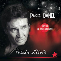 Pascal Danel - Putain d'étoile