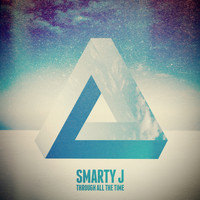 Smarty J - Through All the Time
