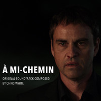 Chris White - À Mi​-​chemin (Original Soundtrack)