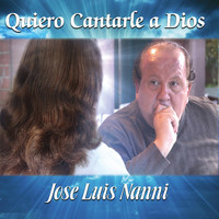 Jose Luis Nanni - Quiero Cantarle a Dios