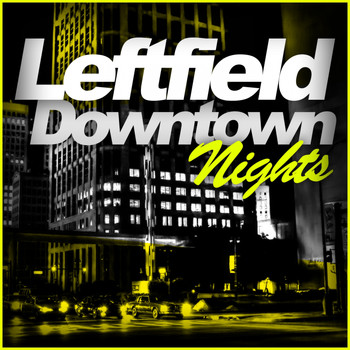 Various Artists - Leftfield Downtown Nights