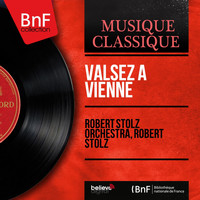 Robert Stolz Orchestra, Robert Stolz - Valsez à Vienne
