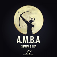 Shaman & Inka - A.M.B.A