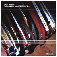 To-ka Project - The Waldeck Road Sessions