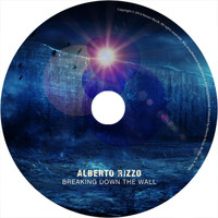 Alberto Rizzo - Breaking Down The Wall