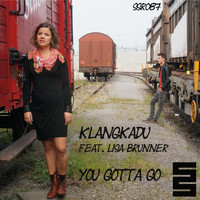 Klangkadu - You Gotta Go