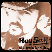 Ray Scott - What Works for Willie