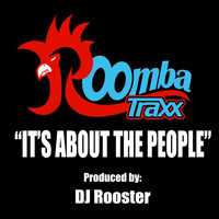 DJ Rooster - It's About The People