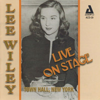 Lee Wiley - Live on Stage: Town Hall, New York