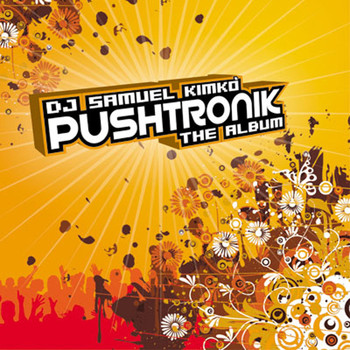 DJ Samuel Kimkò - Pushtronik the Album