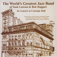The World's Greatest Jazz Band Of Yank Lawson & Bob Haggart - In Concert at Carnegie Hall