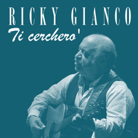 Ricky Gianco - Ti cerchero'