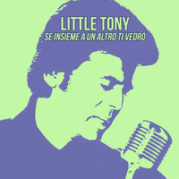 Little Tony - Se insieme a un altro ti vedró
