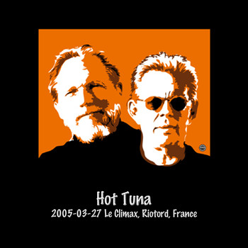 Hot Tuna - 2005-03-27 Le Climax, Riotord, France (Live)