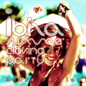 Various Artists - #ibiza Summer Closing Party - House Session