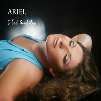 Ariel - I Feel Good Now