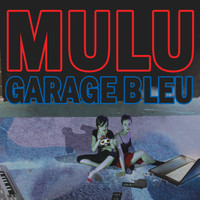Mulu - Garage Bleu