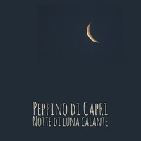 Peppino Di Capri - Notte di luna calante