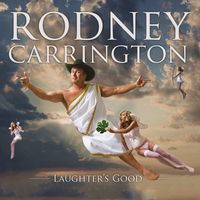 Rodney Carrington - Laughter's Good (Explicit)