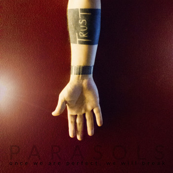 Parasols - Once We Are Perfect, We Will Break (Explicit)