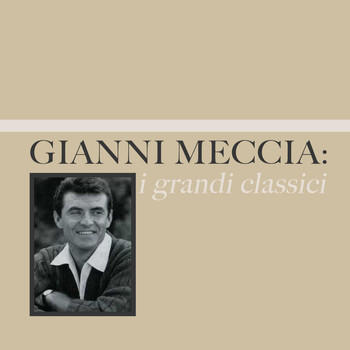 Gianni Meccia - Gianni Meccia: i grandi classici