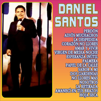 Daniel Santos - 15 Grandes Exitos
