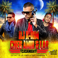 Dj K-rim - Casanight (feat. Cheb Amir & L.A.R) [Extrait de la compilation Casanegra 3] - Single