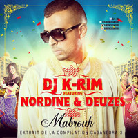 Dj K-rim - Mabrouk (feat. Nordine & Deuzes) [Extrait de la compilation Casanegra 3] - Single