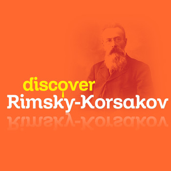 Nikolai Rimsky-Korsakov - Discover Rimsky-Korsakov