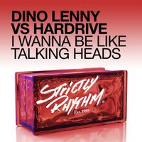 Dino Lenny & Hardrive - I Wanna Be Like Talking Heads
