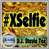 D.J. Stevie Tee - #Xselfie