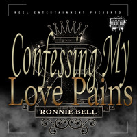 Ronnie Bell - Confessing My Love Pains - Single