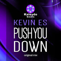 Kevin Es - Push You Down