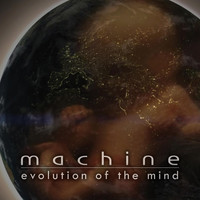 Machine - Evolution of the Mind