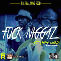 Yung Redd - Fuck Niggaz (Explicit)