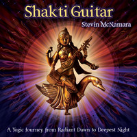 Stevin McNamara - Shakti Guitar: A Yogic Journey from Radiant Dawn to Deepest Night
