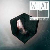 Michal Werner - What If