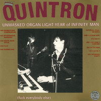 Quintron - The Unmasked Organ Light-Year of Infinity Man (Fuck Everybody Else)
