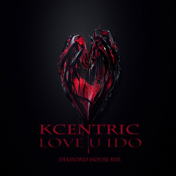 KCentric - Love U I Do! - Single