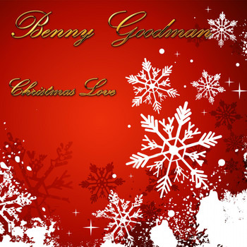 Benny Goodman - Christmas Love