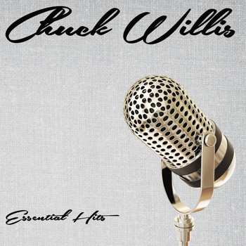 Chuck Willis - Essential Hits